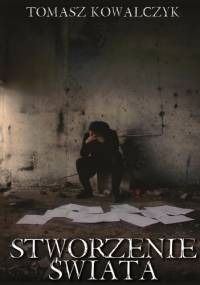 Stworzenie Świata - Tomasz Kowalczyk, Tomasz Kowalczyk