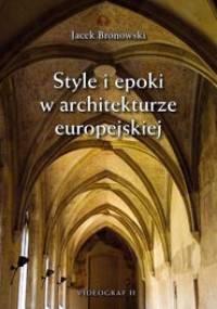 Style i epoki w architekturze europejskiej - Jacek Bronowski