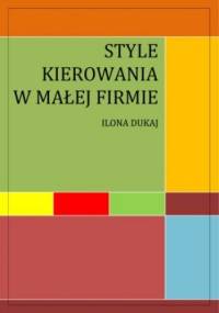 Style kierowania w małej firmie - Dukaj Ilona