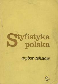 Stylistyka polska. Wybór tekstów