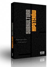 Subkultura hipsterów - Aleksandra Litorowicz