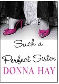 Such A Perfect Sister - Donna Hay