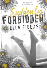 Suddenly Forbidden - Ella Fields