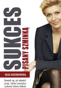 Sukces pisany szminką - Olga Kozierowska