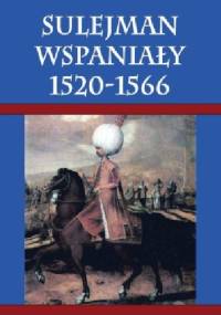 Sulejman Wspaniały 1520-1566 - Merriman Roger Bigelow