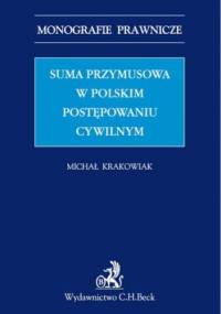 Suma przymusowa w polskim postępowaniu cywilnym - Michał Krakowiak