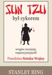 Sun Tzu był cykorem - Stanley Bing