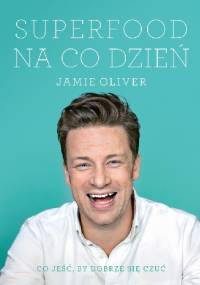 Superfood na co dzień - Jamie Oliver
