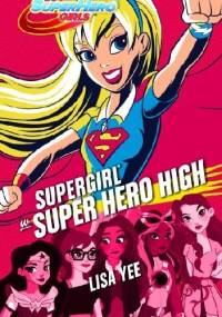 Supergirl w Super Hero High - Lisa Yee