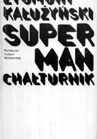 Superman chałturnik - Zygmunt Kałużyński