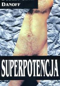 Superpotencja - Dudley Seth Danoff