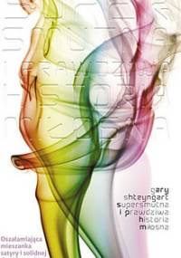 Supersmutna i prawdziwa historia miłosna - Gary Shteyngart