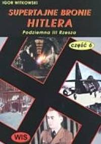 Supertajne bronie Hitlera część 6 - Igor Witkowski