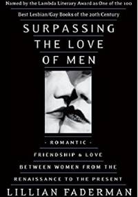 Surpassing the Love of Men - Lillian Faderman