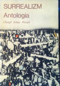 Surrealizm. Antologia - Adam Ważyk