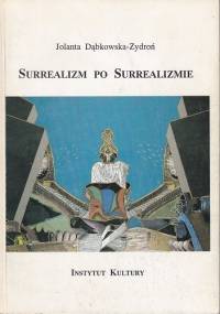 Surrealizm po surrealizmie - Jolanta Dąbkowska-Zydroń