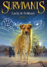 Survivants. Lucky le Solitaire. Livre 1 - Erin Hunter