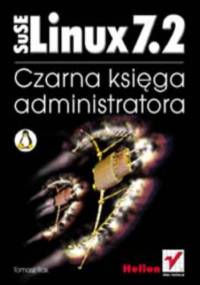 SuSe Linux 7.2. Czarna księga administratora - Tomasz Rak