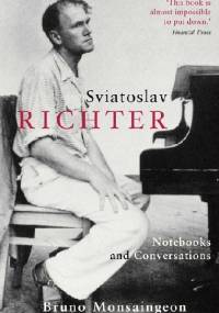 Sviatoslav Richter. Notebooks and Conversations - Bruno Monsaingeon