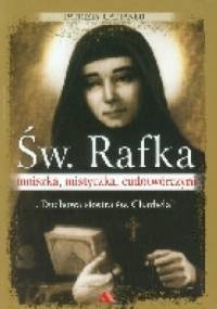 Św. Rafka. Mniszka, mistyczka, cudotwórczyni. - Patrizia Cattaneo