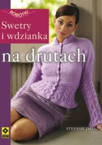 Swetry i wdzianka na drutach - Stefanie Japel