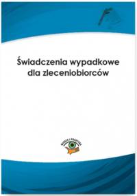 Świadczenia wypadkowe dla zleceniobiorców - Bogdan Majkowski