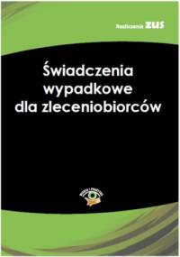 Świadczenia wypadkowe dla zleceniobiorców - praca zbiorowa