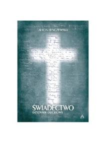 Świadectwo. Dziennik duchowy - Alicja Lenczewska
