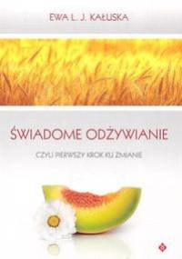 świadome odżywianie - Ewa L. J. Kałuska