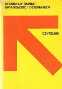 Świadomość i determinizm - Stanisław Rainko