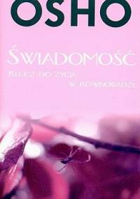 Świadomość. Klucz do życia w równowadze. - Osho