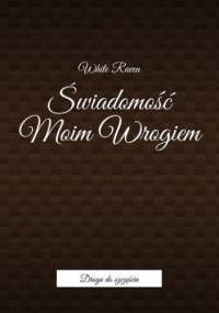 Świadomość Moim Wrogiem - Raven White