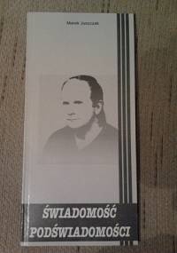 Świadomość Podświadomości - Marek Juszczak