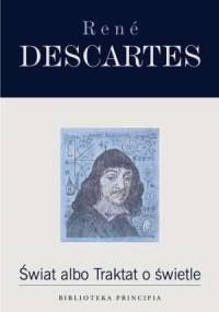 Świat albo Traktat o świetle - Kartezjusz