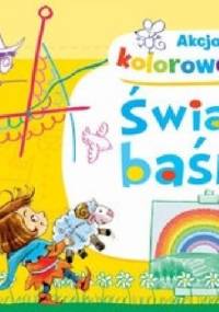 Świat baśni. Akcja kolorowanie - Anna Wiśniewska