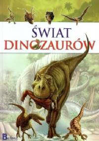 Świat dinozaurów - praca zbiorowa