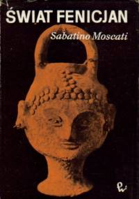 Świat Fenicjan - Sabatino Moscati