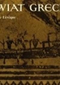 Świat Grecki - Pierre Leveque