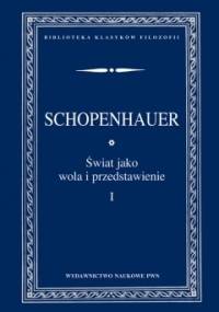 Świat jako wola i przedstawienie, t. 1 - 2 - Arthur Schopenhauer
