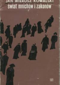 Świat mnichów i zakonów - Jan Wierusz Kowalski