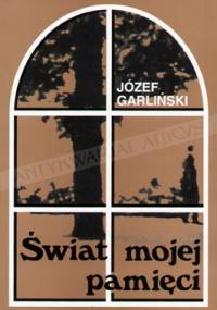Świat mojej pamięci - Józef Garliński