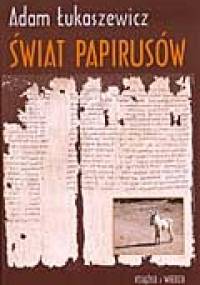 Świat papirusów - Adam Łukaszewicz