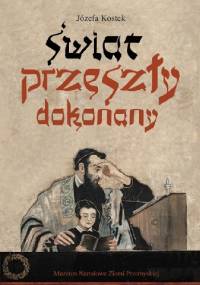 Świat przeszły dokonany. Judaika ze zbiorów MNZP - Józefa Kostek