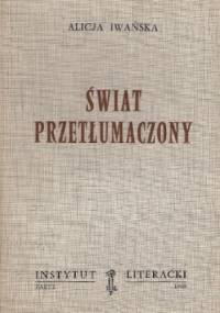 Świat przetłumaczony - Alicja Iwańska