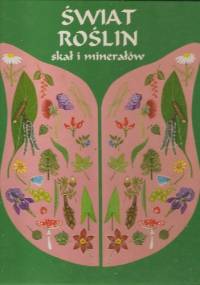 Świat roślin, skał i minerałów - praca zbiorowa