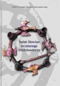 Świat Słowian wczesnego średniowiecza