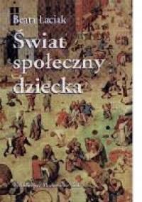 Świat społeczny dziecka - Beata Łaciak