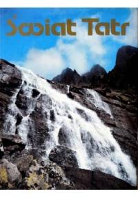 Świat Tatr - praca zbiorowa