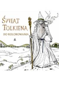 Świat Tolkiena do kolorowania - praca zbiorowa