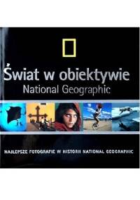 Świat w obiektywie National Geographic - praca zbiorowa
